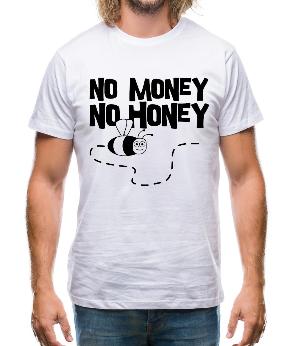 No Money No Honey Mens T-Shirt No Money No Honey Mens T-Shirt