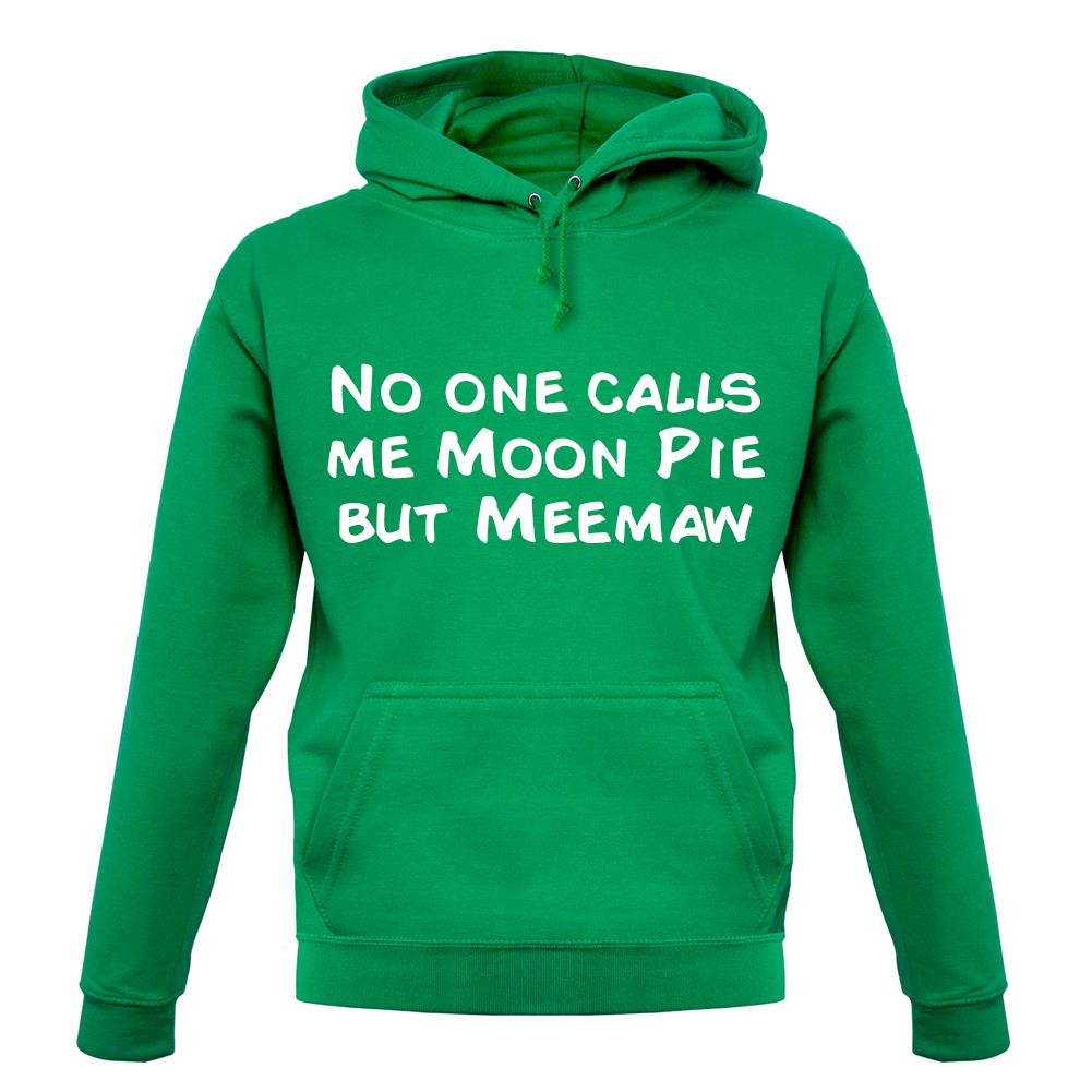 Nobody Calls Me Moon Pie But Meemaw unisex hoodie Nobody Calls Me Moon Pie But Meemaw unisex hoodie