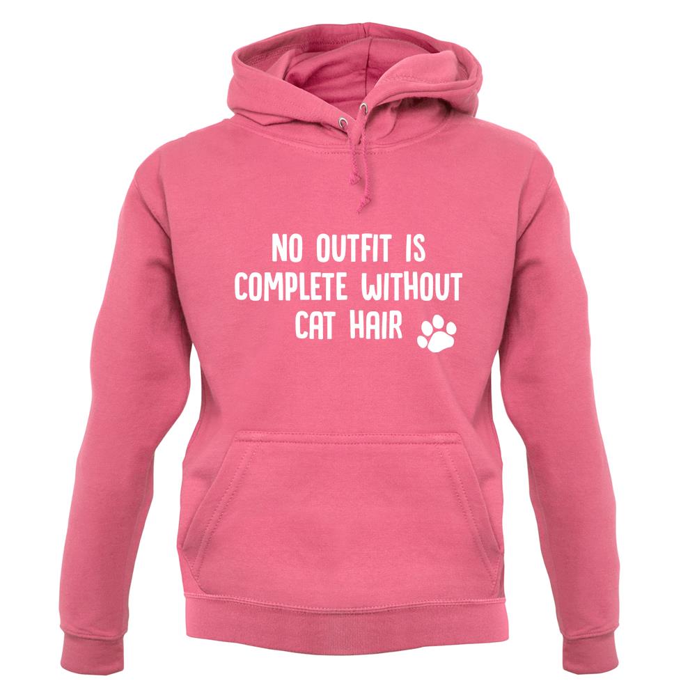 No Outfit Is Complete Without Cat Hair Unisex Hoodie No Outfit Is Complete Without Cat Hair Unisex Hoodie