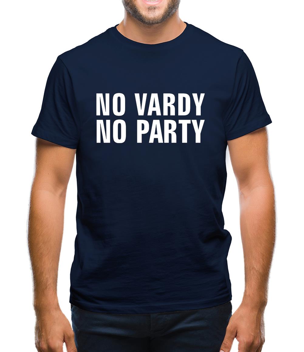 No Vardy No Party Mens T-Shirt No Vardy No Party Mens T-Shirt