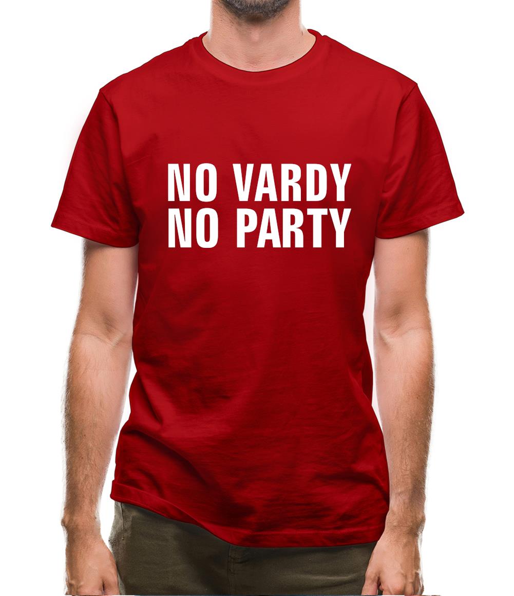 No Vardy No Party Mens T-Shirt No Vardy No Party Mens T-Shirt