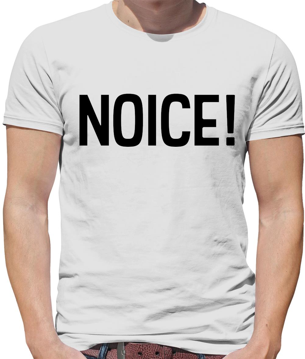 Noice ! Mens T-Shirt Noice ! Mens T-Shirt