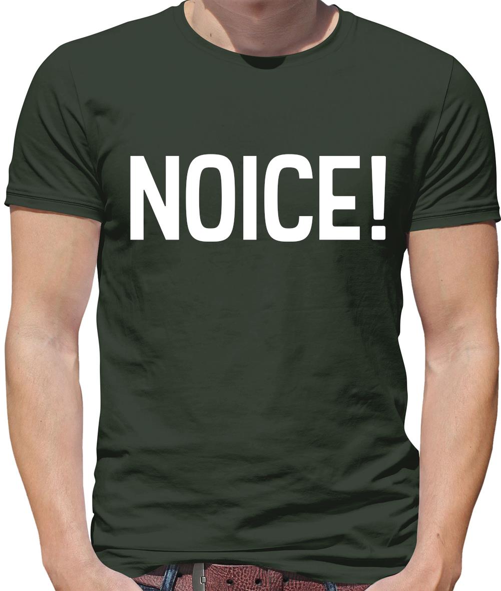 Noice ! Mens T-Shirt Noice ! Mens T-Shirt