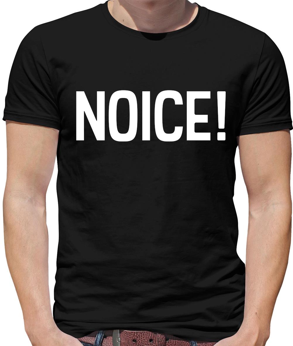 Noice ! Mens T-Shirt Noice ! Mens T-Shirt