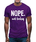 Nope.Nottoday Mens T-Shirt Nope.Nottoday Mens T-Shirt