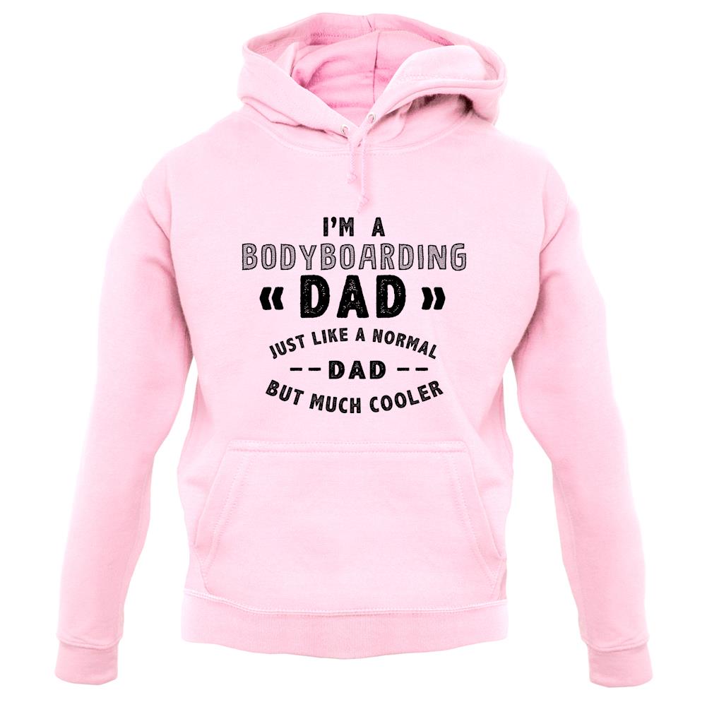 I'm A Bodyboarding Dad unisex hoodie I'm A Bodyboarding Dad unisex hoodie