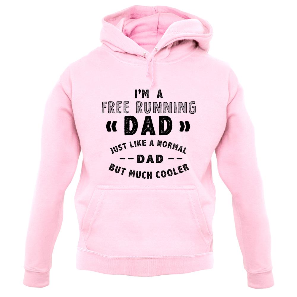 I'm A Free Running Dad unisex hoodie I'm A Free Running Dad unisex hoodie