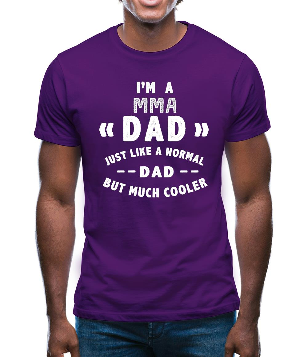 I'm An Mma Dad Mens T-Shirt I'm An Mma Dad Mens T-Shirt