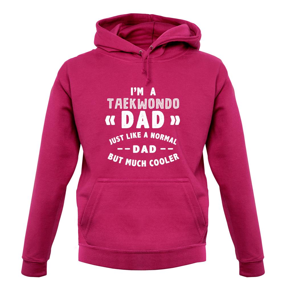 I'm A Taekwondo Dad unisex hoodie I'm A Taekwondo Dad unisex hoodie