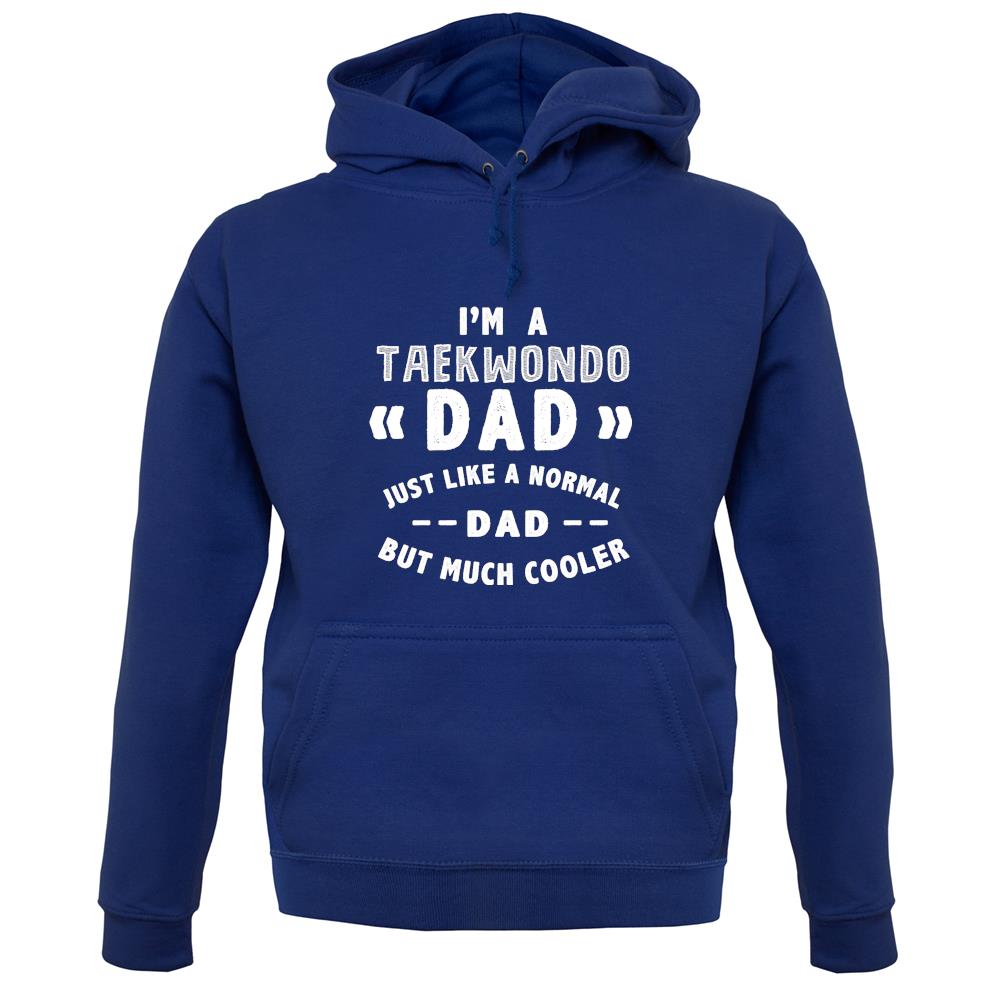 I'm A Taekwondo Dad unisex hoodie I'm A Taekwondo Dad unisex hoodie
