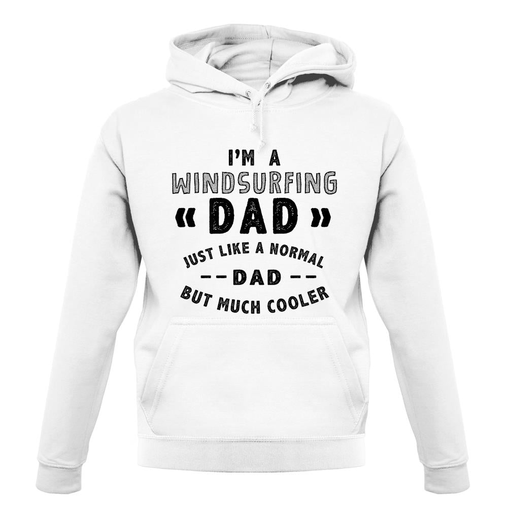 I'm A Windsurfing Dad unisex hoodie I'm A Windsurfing Dad unisex hoodie