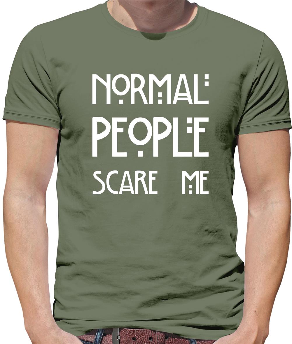 Normal People Scare Me Mens T-Shirt Normal People Scare Me Mens T-Shirt
