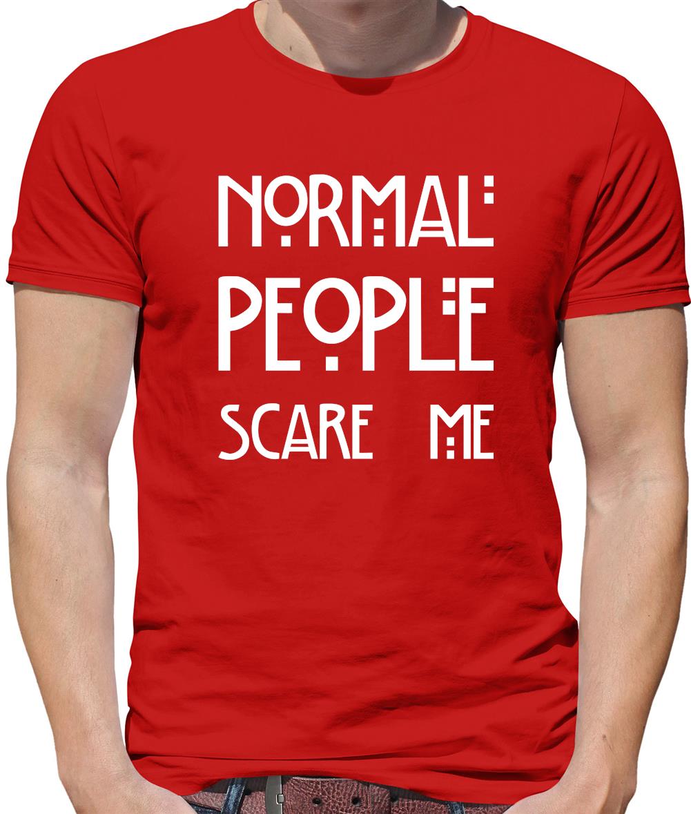 Normal People Scare Me Mens T-Shirt Normal People Scare Me Mens T-Shirt