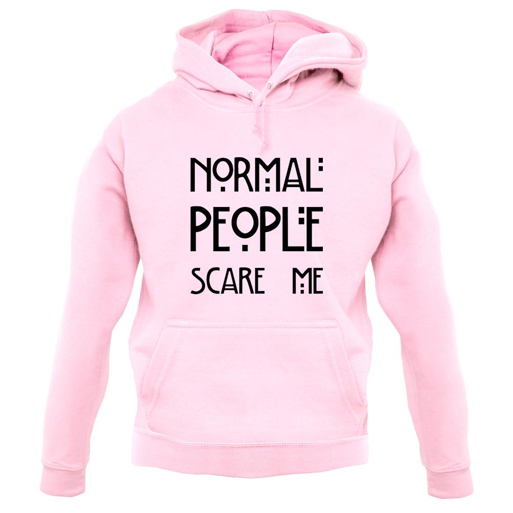 Normal People Scare Me Unisex Hoodie Normal People Scare Me Unisex Hoodie
