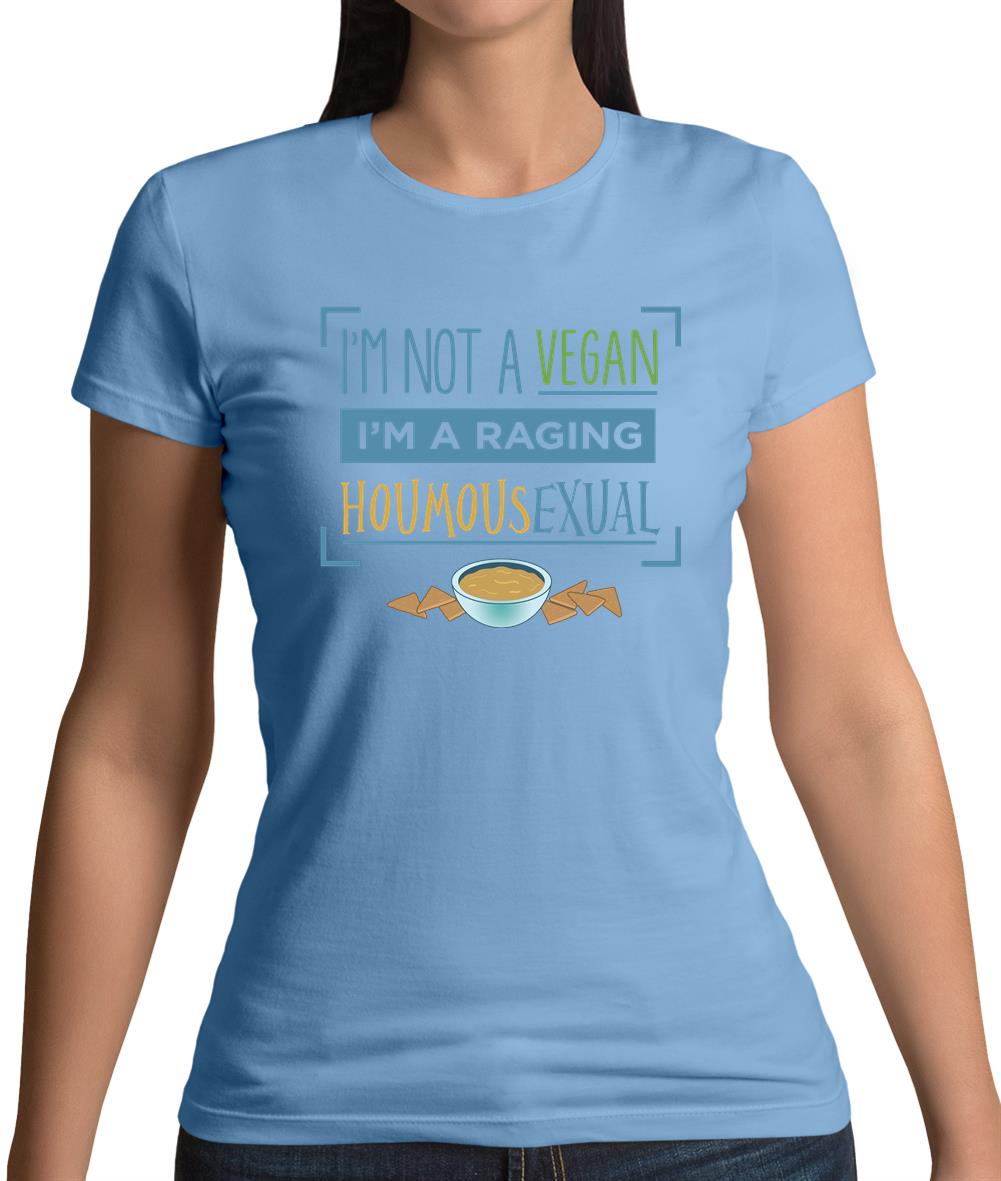 I'm A Raging Houmousexual Womens T-Shirt I'm A Raging Houmousexual Womens T-Shirt