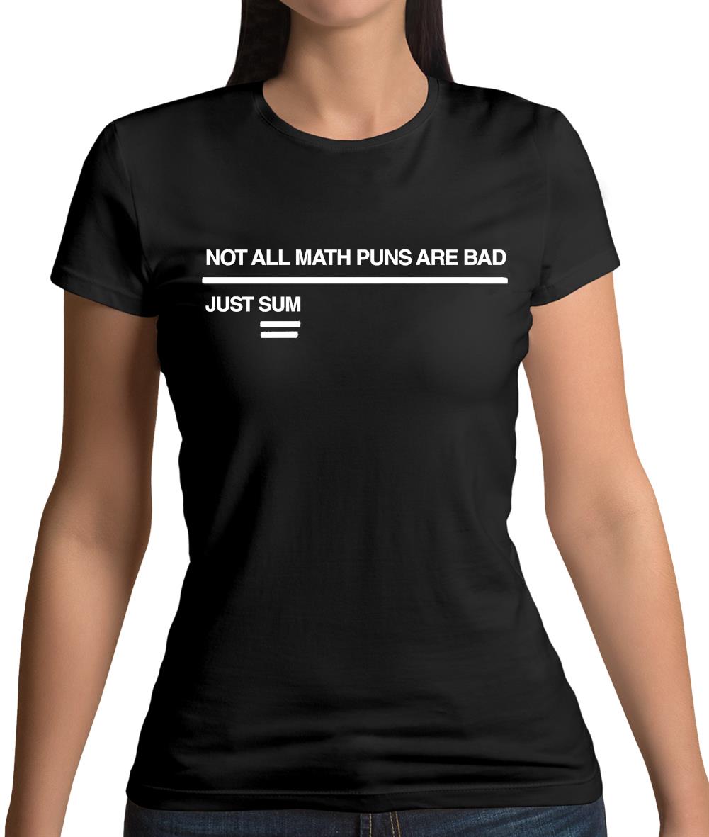 Not All Math Puns Are Bad Womens T-Shirt Not All Math Puns Are Bad Womens T-Shirt