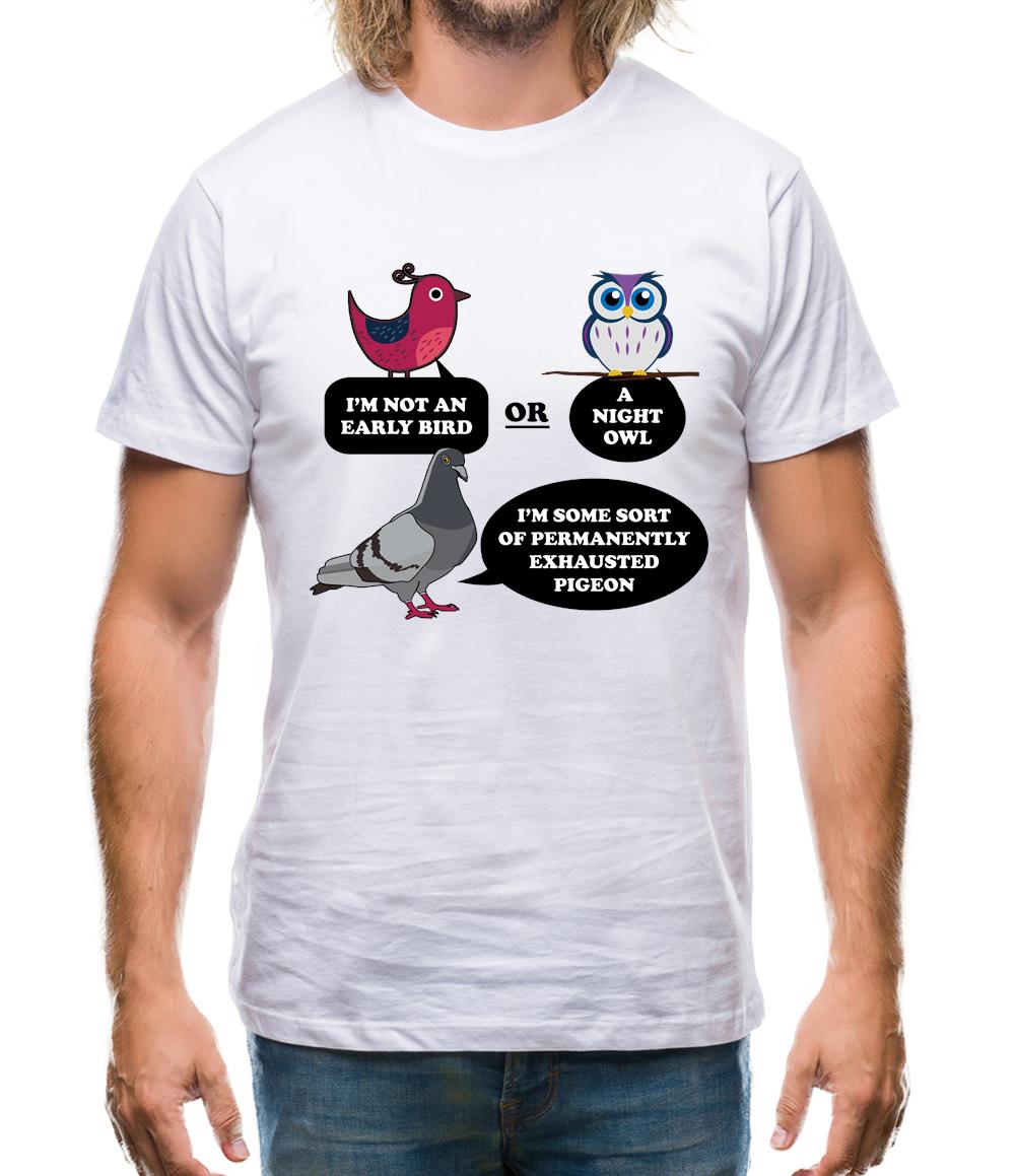 Not An Early Bird Mens T-Shirt Not An Early Bird Mens T-Shirt
