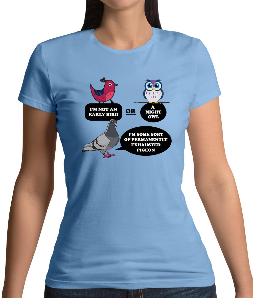 Not An Early Bird Womens T-Shirt Not An Early Bird Womens T-Shirt