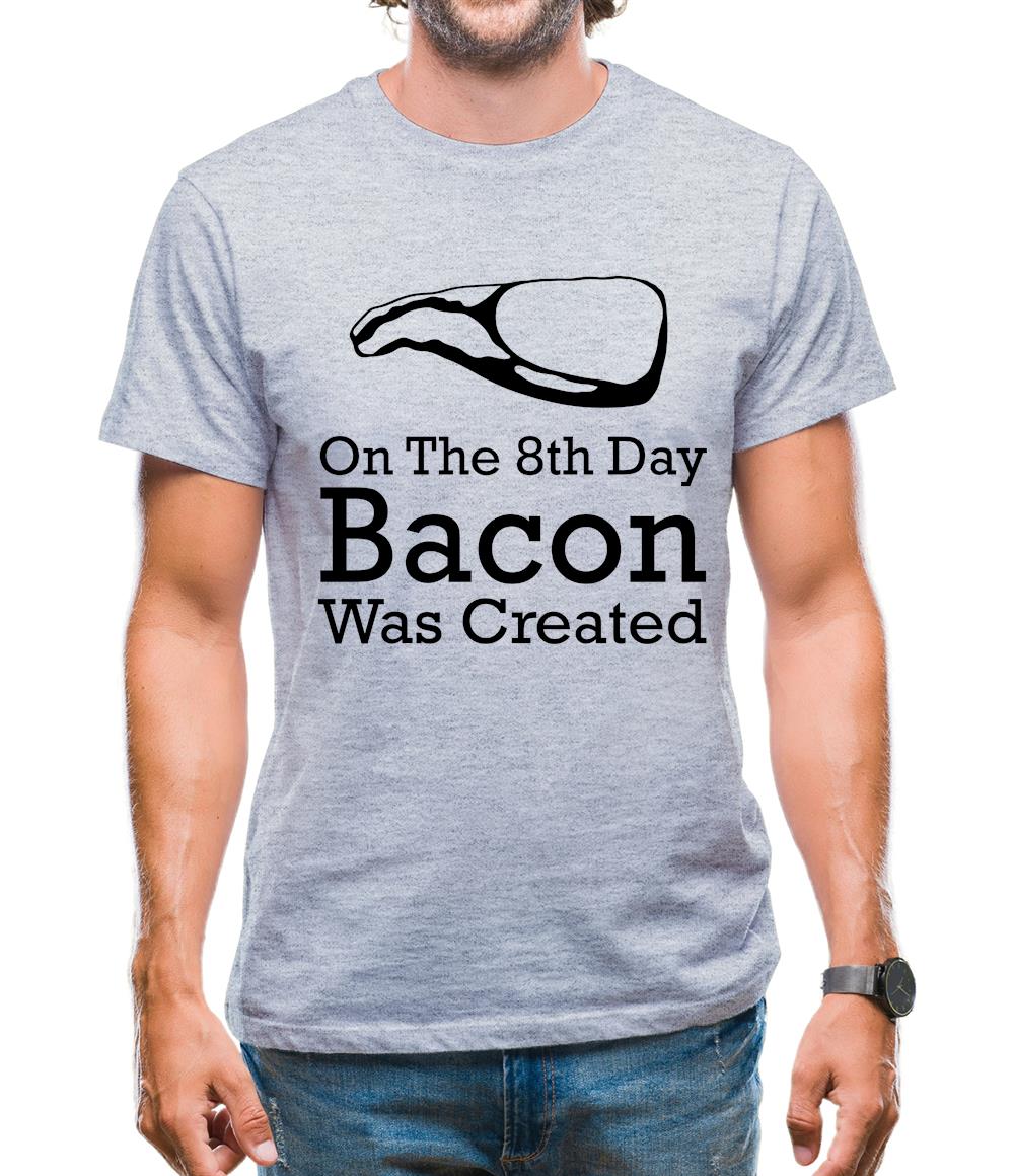 On The 8th Day Bacon Was Created Mens T-Shirt On The 8th Day Bacon Was Created Mens T-Shirt
