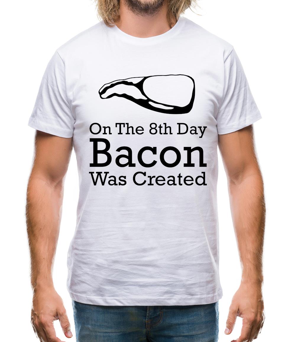 On The 8th Day Bacon Was Created Mens T-Shirt On The 8th Day Bacon Was Created Mens T-Shirt