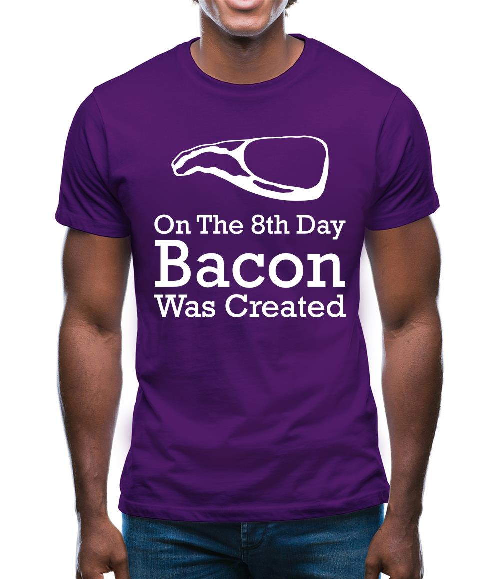 On The 8th Day Bacon Was Created Mens T-Shirt On The 8th Day Bacon Was Created Mens T-Shirt