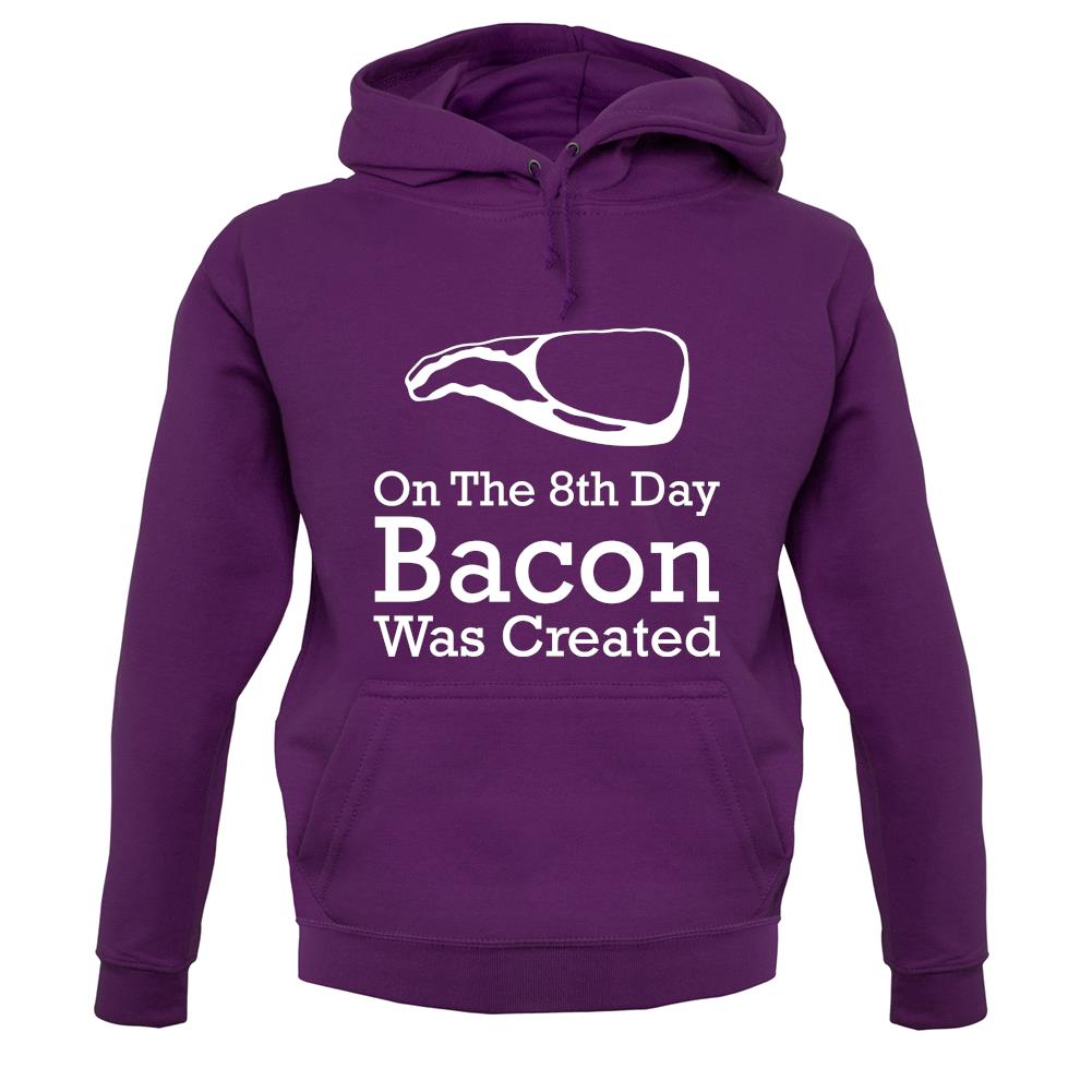 On The 8th Day Bacon Was Created unisex hoodie On The 8th Day Bacon Was Created unisex hoodie