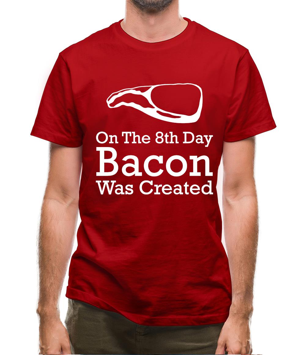 On The 8th Day Bacon Was Created Mens T-Shirt On The 8th Day Bacon Was Created Mens T-Shirt