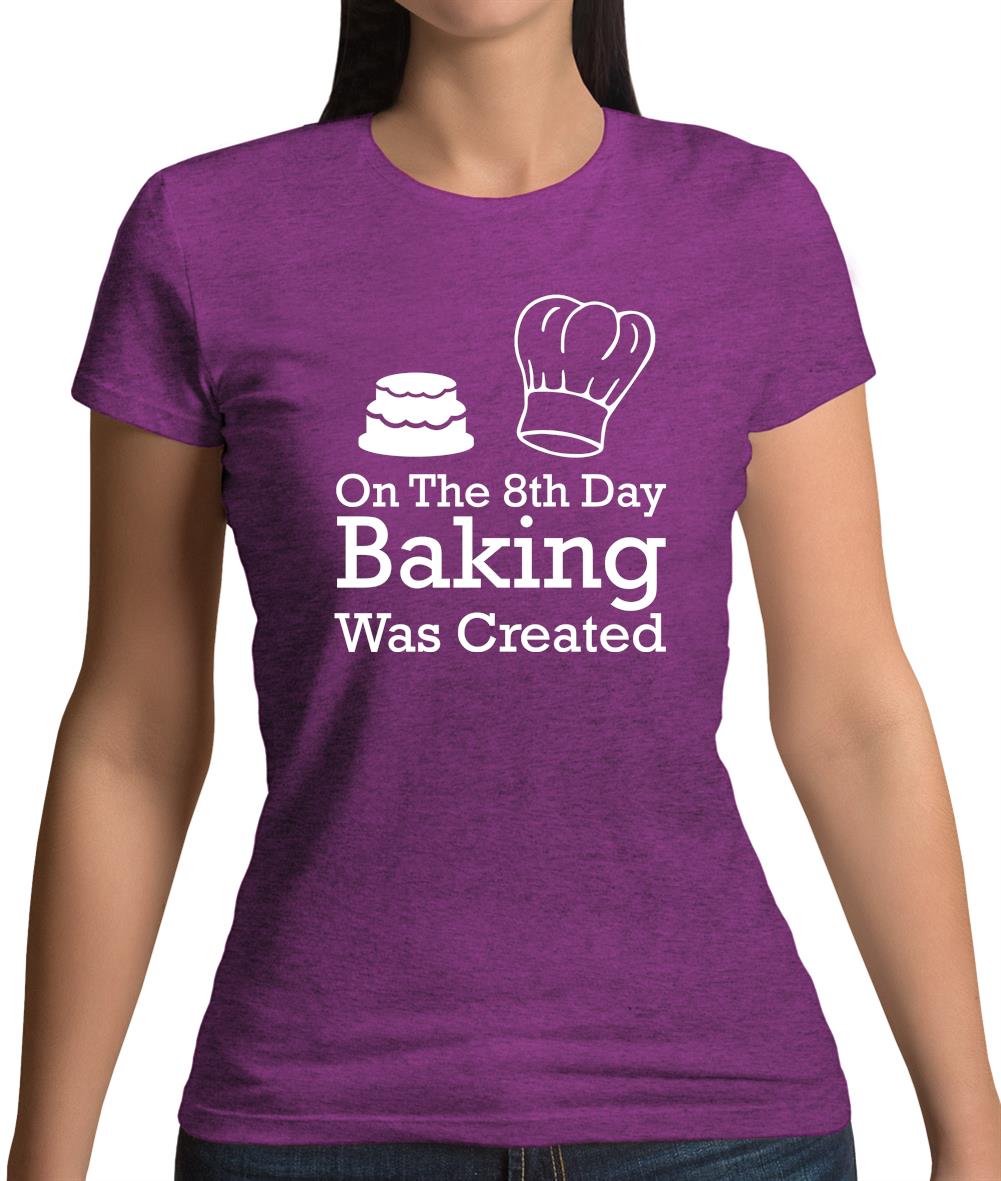On The 8th Day Baking Was Created Womens T-Shirt On The 8th Day Baking Was Created Womens T-Shirt