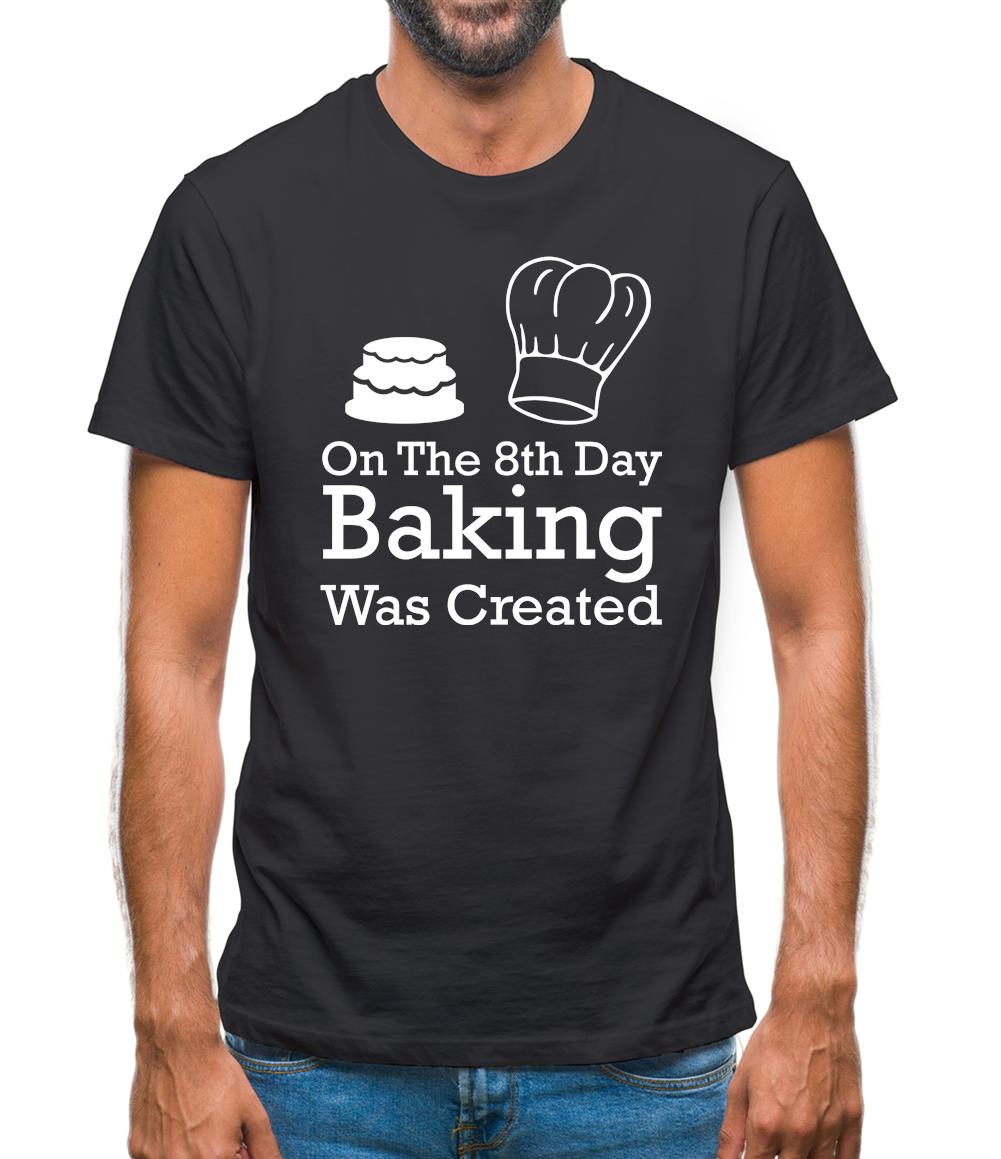 On The 8th Day Baking Was Created Mens T-Shirt On The 8th Day Baking Was Created Mens T-Shirt