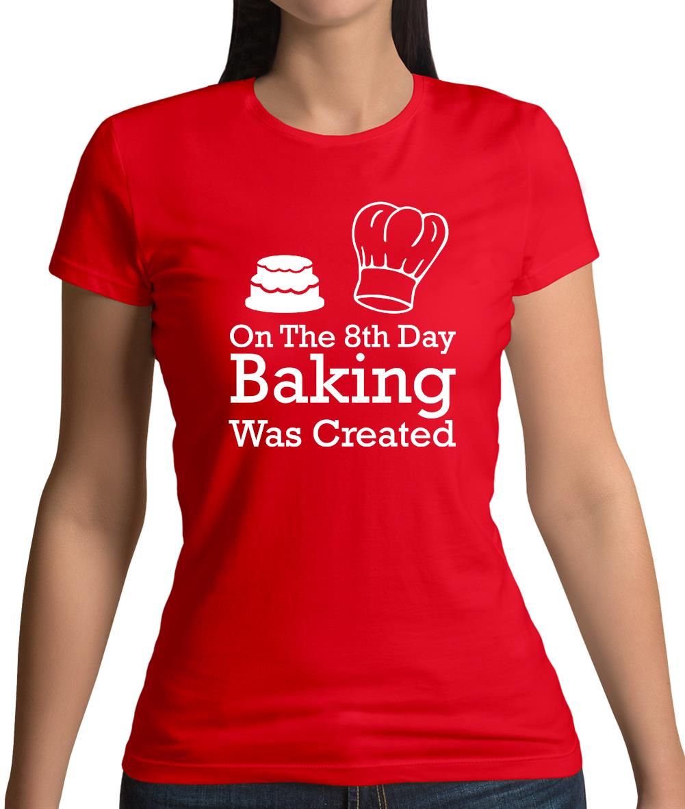 On The 8th Day Baking Was Created Womens T-Shirt On The 8th Day Baking Was Created Womens T-Shirt