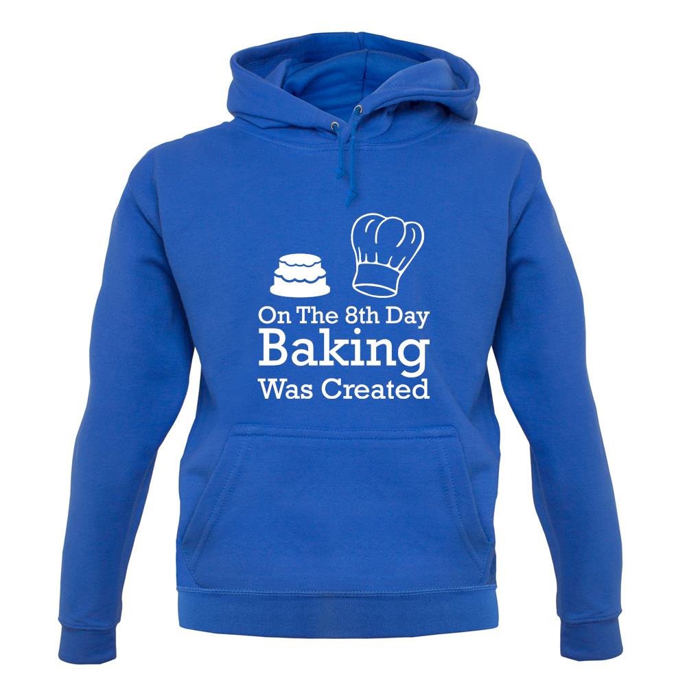 On The 8th Day Baking Was Created unisex hoodie On The 8th Day Baking Was Created unisex hoodie