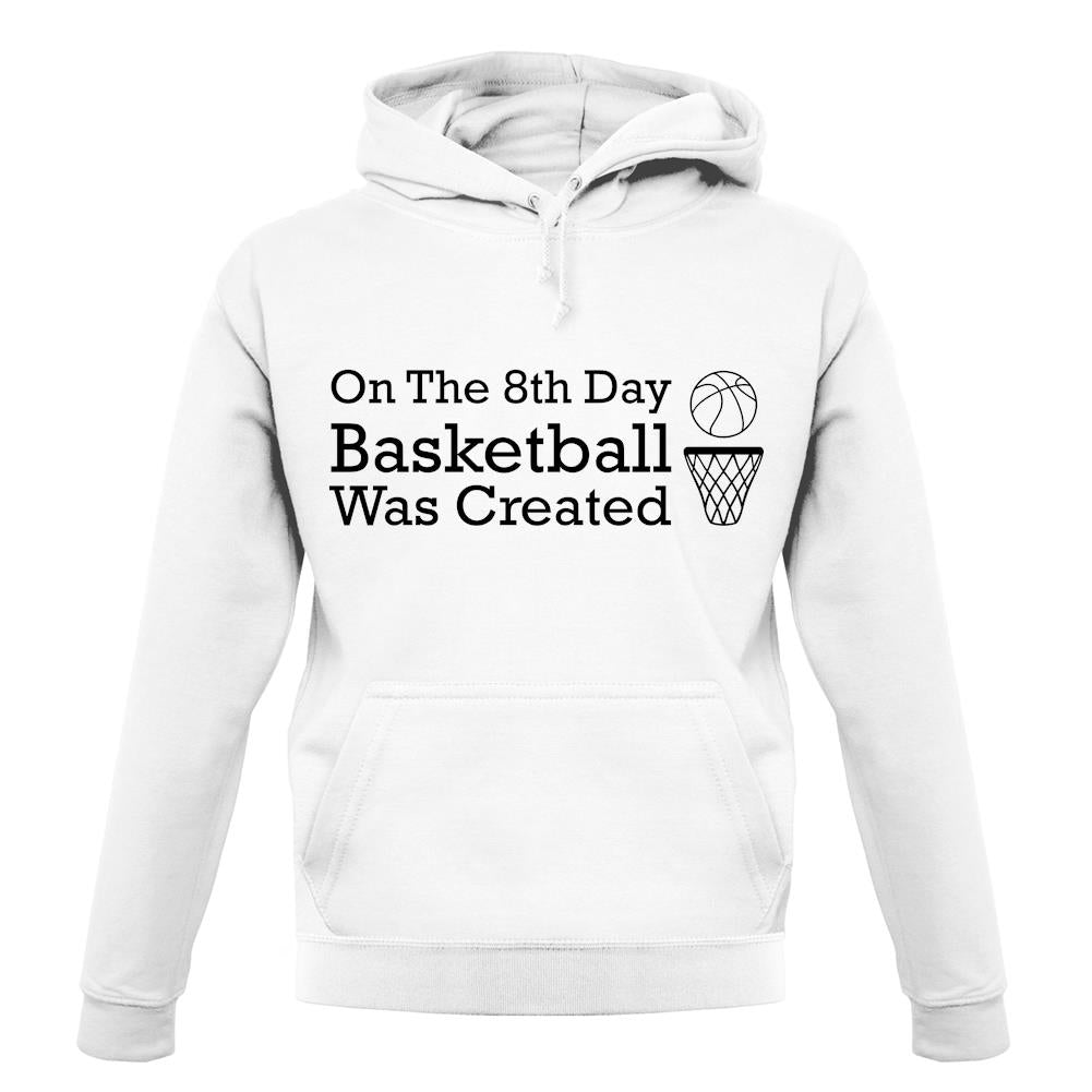 On The 8th Day Basketball Was Created unisex hoodie On The 8th Day Basketball Was Created unisex hoodie