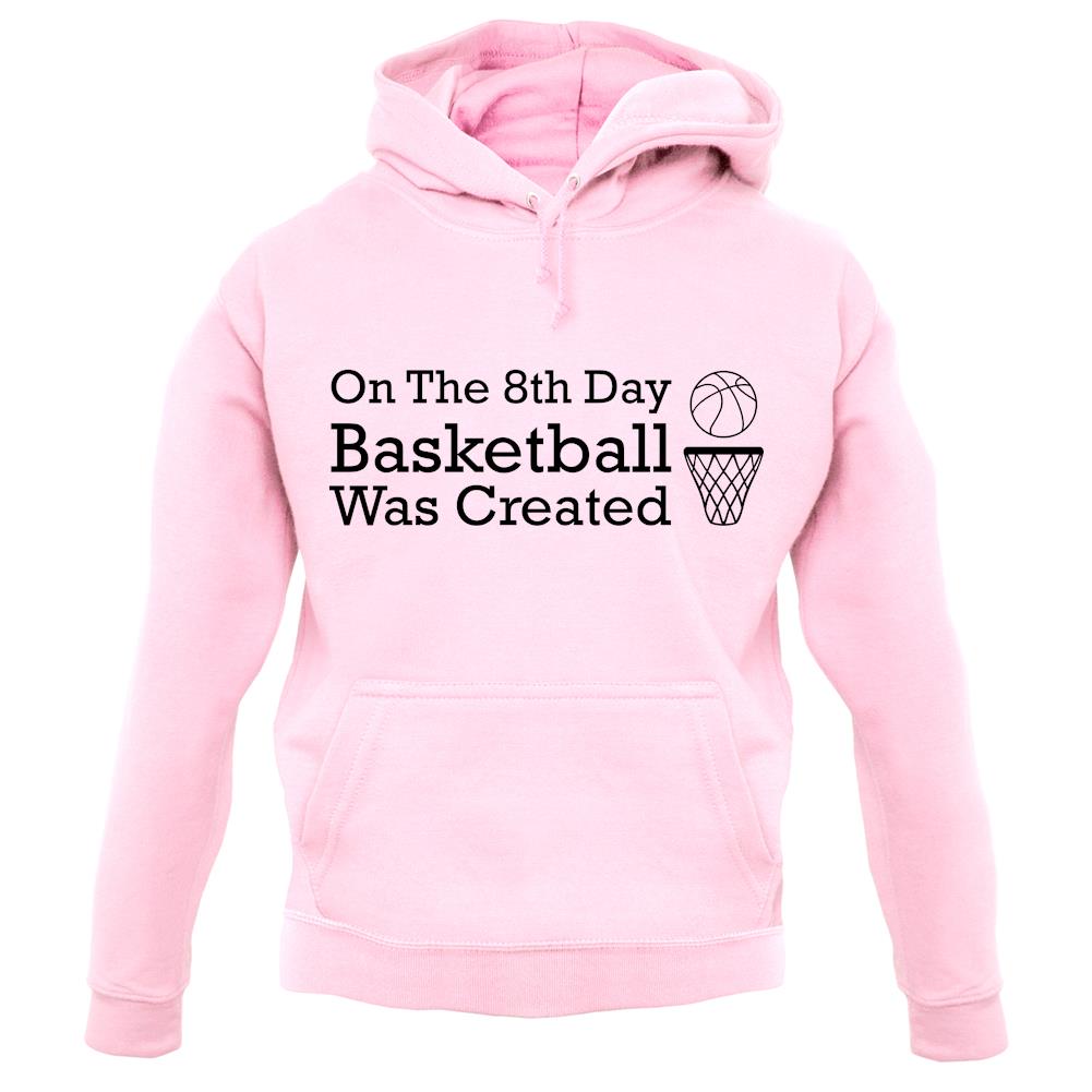 On The 8th Day Basketball Was Created unisex hoodie On The 8th Day Basketball Was Created unisex hoodie