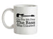 On The 8th Day The Bass Was Created Ceramic Mug On The 8th Day The Bass Was Created Ceramic Mug