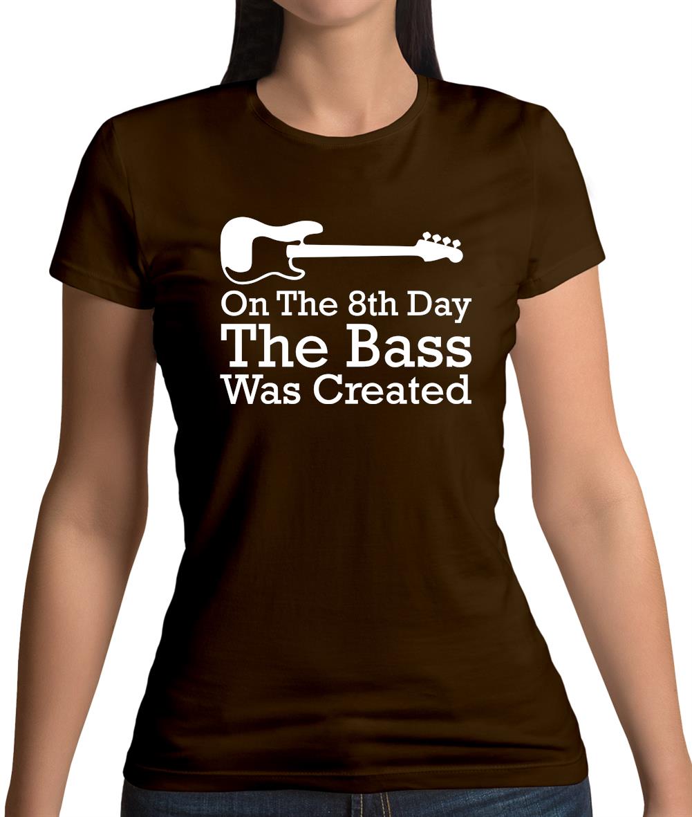 On The 8th Day The Bass Was Created Womens T-Shirt On The 8th Day The Bass Was Created Womens T-Shirt