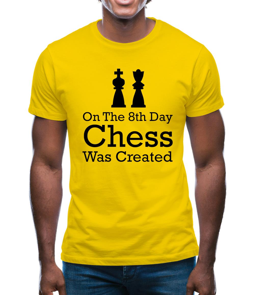 On The 8th Day Chess Was Created Mens T-Shirt On The 8th Day Chess Was Created Mens T-Shirt