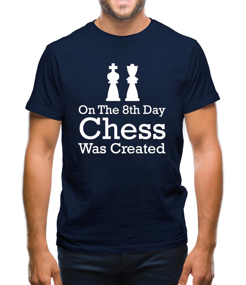 On The 8th Day Chess Was Created Mens T-Shirt On The 8th Day Chess Was Created Mens T-Shirt