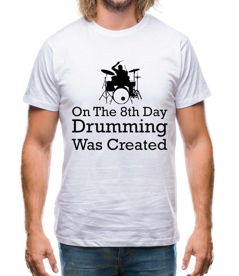 On The 8th Day Drumming Was Created Mens T-Shirt On The 8th Day Drumming Was Created Mens T-Shirt