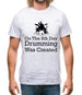 On The 8th Day Drumming Was Created Mens T-Shirt On The 8th Day Drumming Was Created Mens T-Shirt