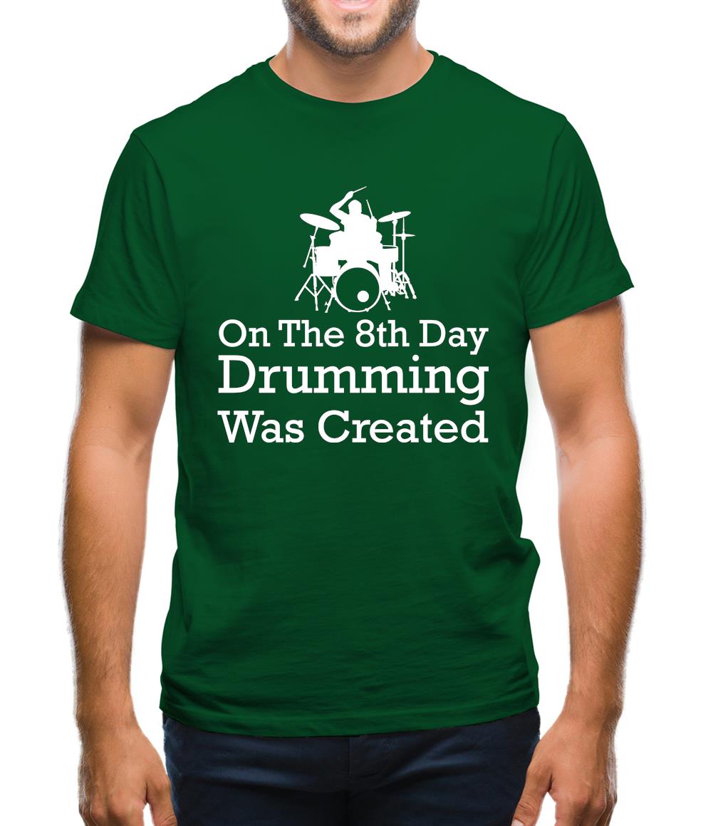 On The 8th Day Drumming Was Created Mens T-Shirt On The 8th Day Drumming Was Created Mens T-Shirt