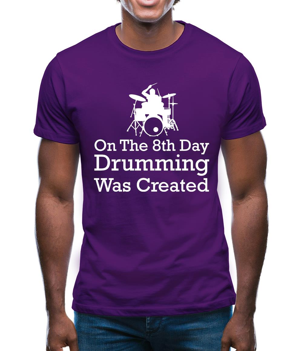 On The 8th Day Drumming Was Created Mens T-Shirt On The 8th Day Drumming Was Created Mens T-Shirt