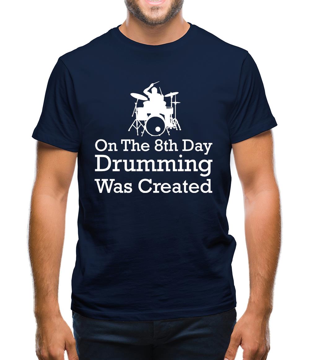 On The 8th Day Drumming Was Created Mens T-Shirt On The 8th Day Drumming Was Created Mens T-Shirt