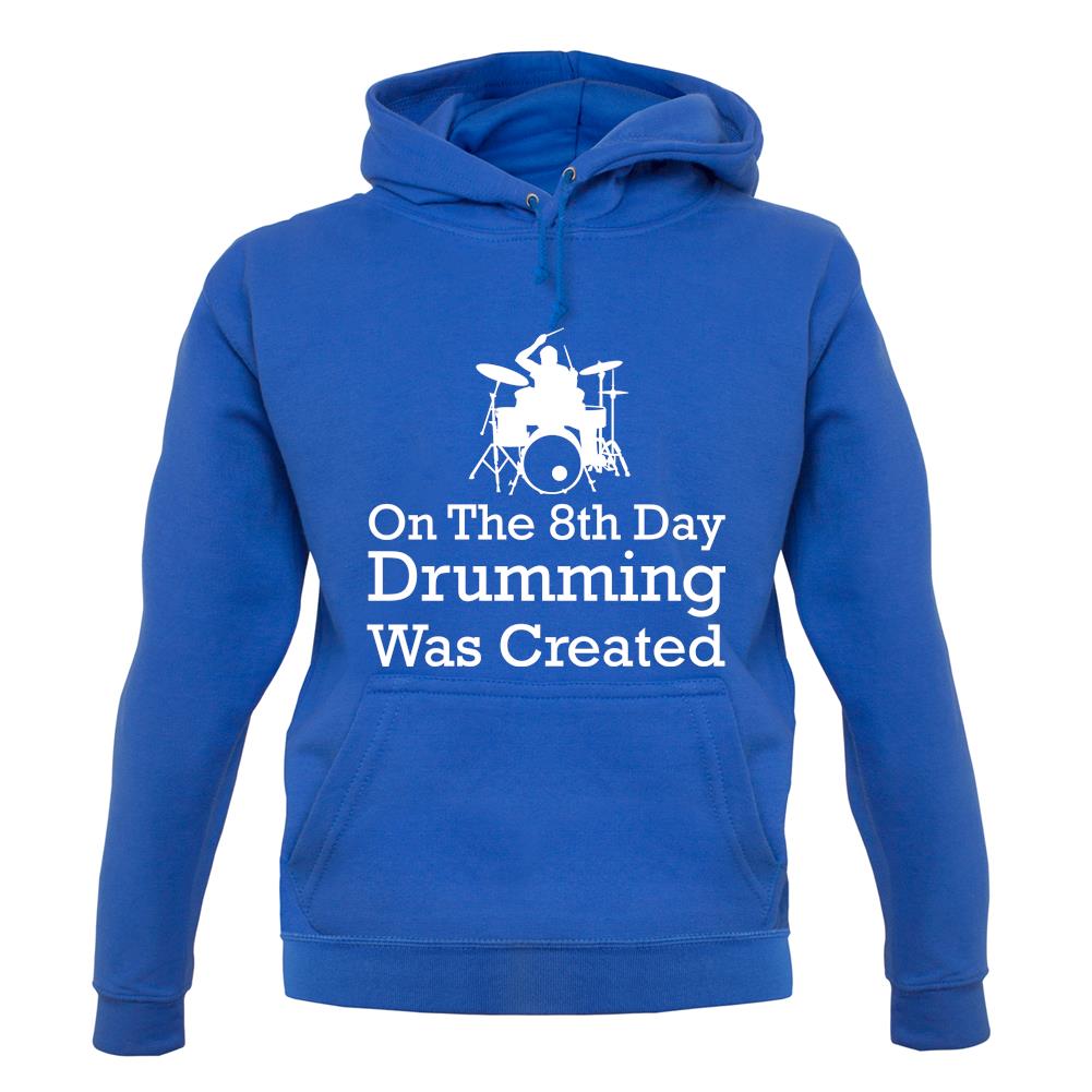 On The 8th Day Drumming Was Created unisex hoodie On The 8th Day Drumming Was Created unisex hoodie