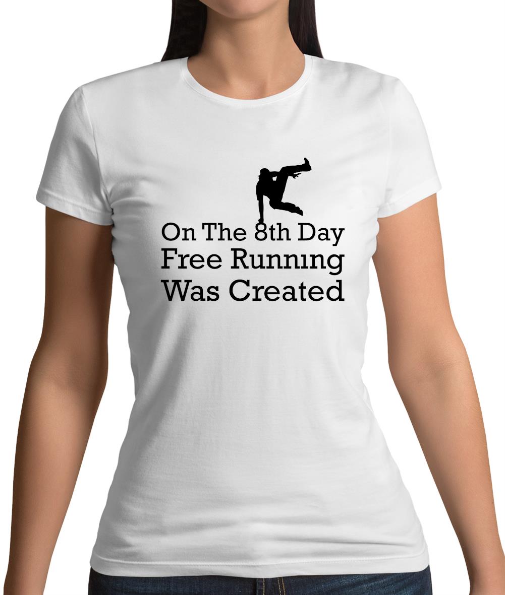 On The 8th Day Free Running Was Created Womens T-Shirt On The 8th Day Free Running Was Created Womens T-Shirt