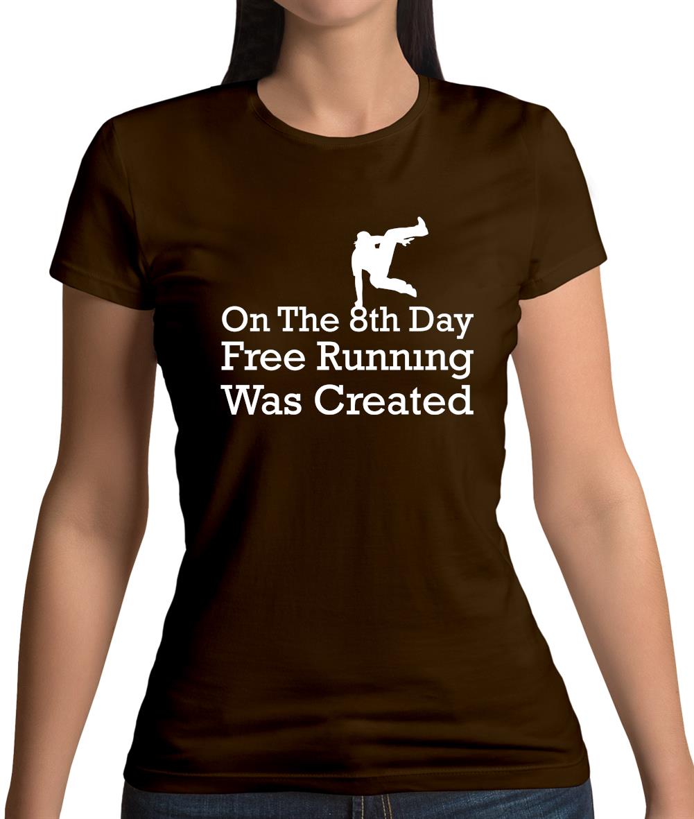 On The 8th Day Free Running Was Created Womens T-Shirt On The 8th Day Free Running Was Created Womens T-Shirt