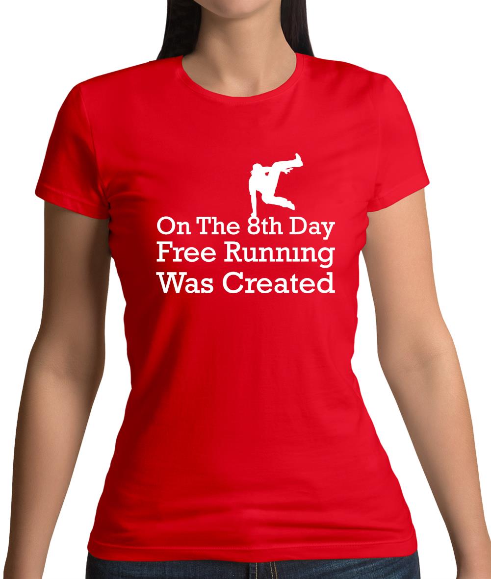 On The 8th Day Free Running Was Created Womens T-Shirt On The 8th Day Free Running Was Created Womens T-Shirt
