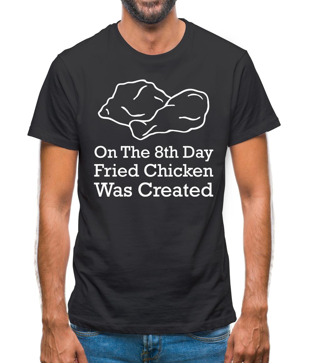 On The 8th Day Fried Chicken Was Created Mens T-Shirt On The 8th Day Fried Chicken Was Created Mens T-Shirt