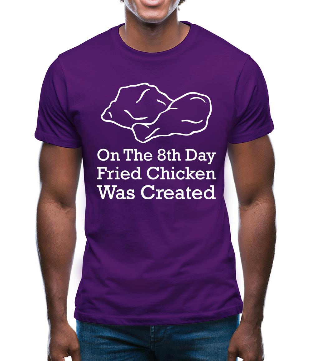 On The 8th Day Fried Chicken Was Created Mens T-Shirt On The 8th Day Fried Chicken Was Created Mens T-Shirt