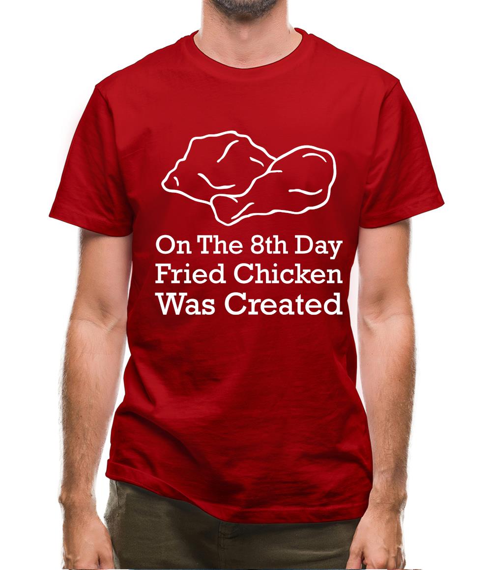 On The 8th Day Fried Chicken Was Created Mens T-Shirt On The 8th Day Fried Chicken Was Created Mens T-Shirt