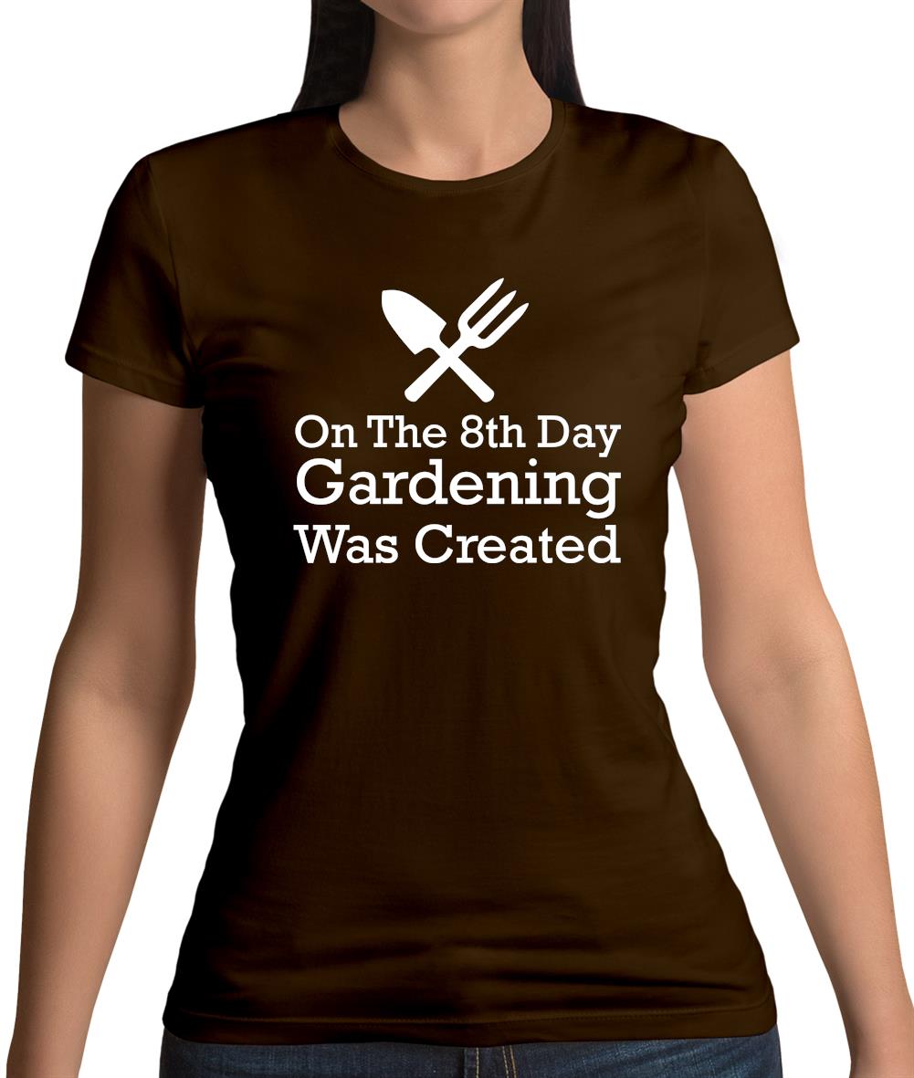 On The 8th Day Gardening Was Created Womens T-Shirt On The 8th Day Gardening Was Created Womens T-Shirt
